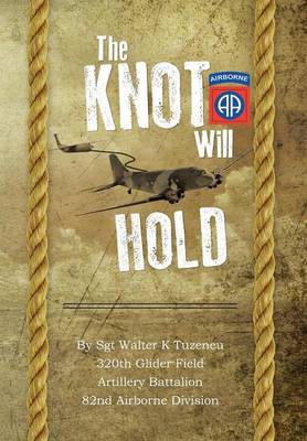 The Knot Will Hold: For the 320th (Hardback)