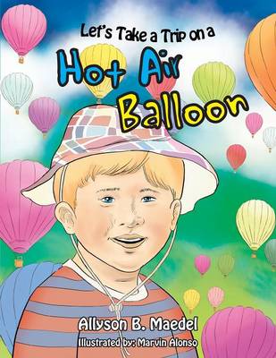 Let's Take a Trip on a Hot Air Balloon (Paperback)