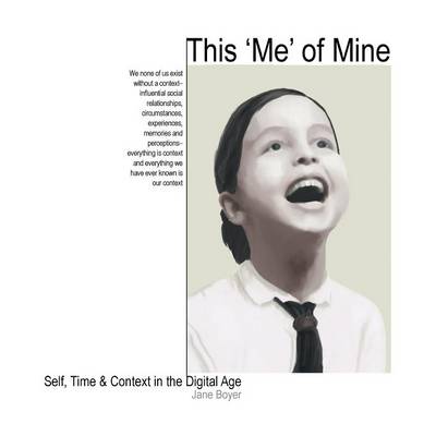 This 'Me' of Mine: Self, Time & Context in the Digital Age (Paperback)