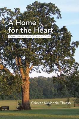 A Home for the Heart: Experiencing the Grace of God (Paperback)