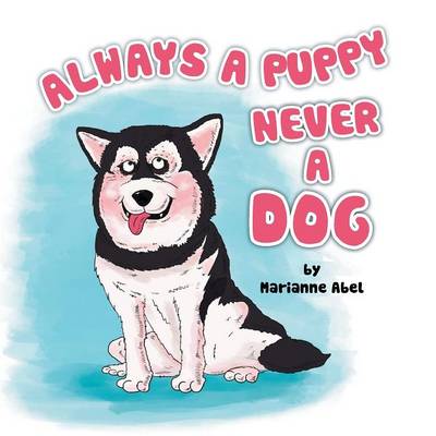 Always a Puppy Never a Dog (Paperback)