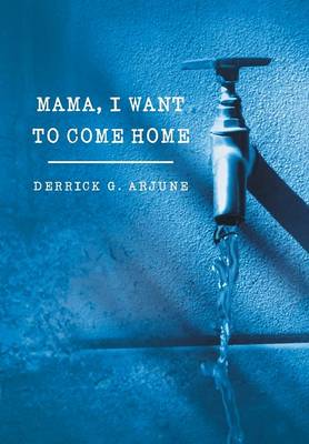 Mama, I Want to Come Home (Hardback)