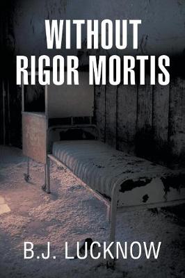Without Rigor Mortis (Paperback)