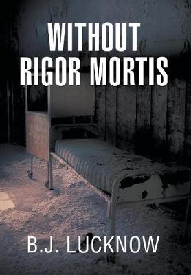 Without Rigor Mortis (Hardback)