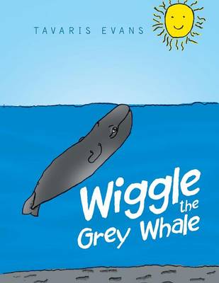 Wiggle the Grey Whale (Paperback)