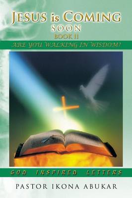 Jesus Is Coming Soon: Book II: Are You Walking in Wisdom? (Paperback)