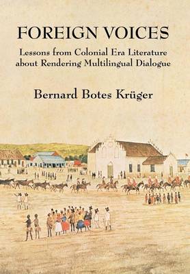 Foreign Voices: Lessons from Colonial Era Literature about Rendering Multilingual Dialogue (Hardback)
