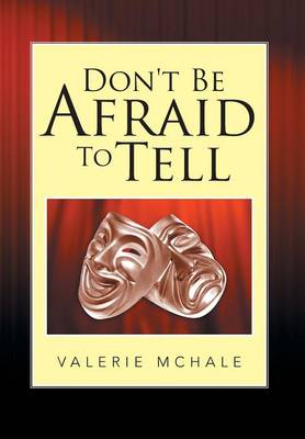 Don't Be Afraid to Tell (Hardback)