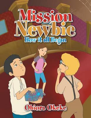 Mission Newbie: How It All Began (Paperback)