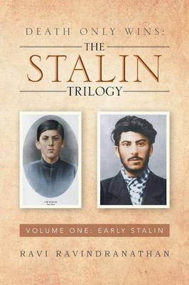 Death Only Wins: The Stalin Trilogy: Volume One: Early Stalin (Paperback)