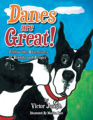 Danes Are Great!: Follow the Adventures of Brando and Kruger (Paperback)