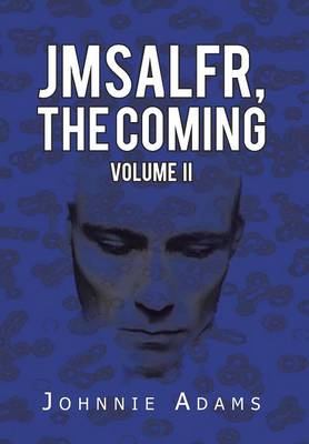 Jmsalfr, the Coming Volume II (Hardback)