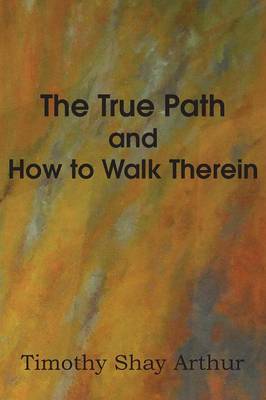 The True Path and How to Walk Therein (Paperback)