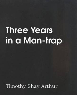 Three Years in a Man-Trap (Paperback)