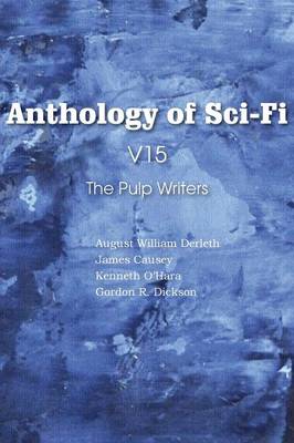 Anthology of Sci-Fi V15, the Pulp Writers (Paperback)