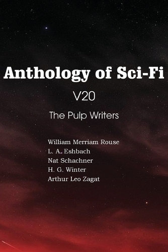 Anthology of Sci-Fi V20, the Pulp Writers (Paperback)
