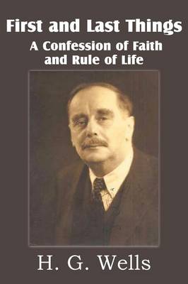 First and Last Things, a Confession of Faith and Rule of Life (Paperback)
