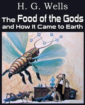 The Food of the Gods and How It Came to Earth (Paperback)