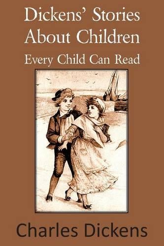 Dickens' Stories about Children Every Child Can Read (Paperback)