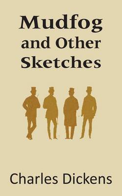 Mudfog and Other Sketches (Paperback)