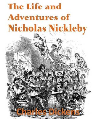 The Life and Adventures of Nicholas Nickleby (Paperback)