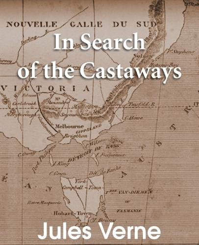 In Search of the Castaways: The Children of Captain Grant (Paperback)