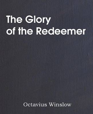 The Glory of the Redeemer (Paperback)