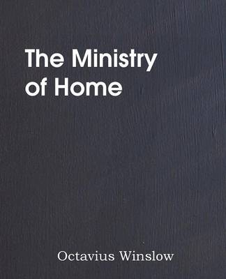 The Ministry of Home, Brief Expository Lectures on Divine Truth (Paperback)