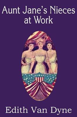 Aunt Jane's Nieces at Work (Paperback)