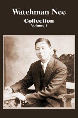 Watchman Nee Collection - Volume I (Paperback)