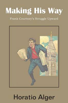 Making His Way, Frank Courtney's Struggle Upward (Paperback)