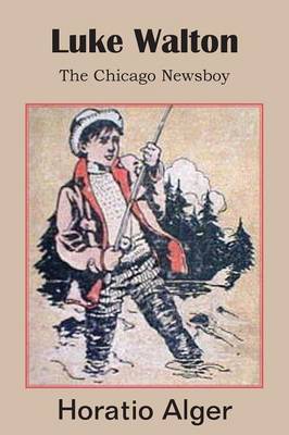 Luke Walton, the Chicago Newsboy (Paperback)