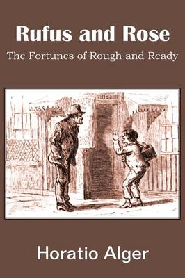 Rufus and Rose, the Fortunes of Rough and Ready (Paperback)