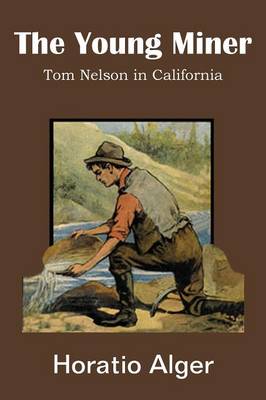 The Young Miner, Tom Nelson in California (Paperback)