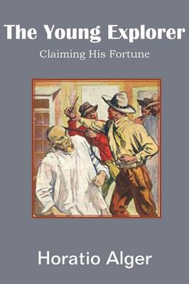 The Young Explorer, Claiming His Fortune (Paperback)