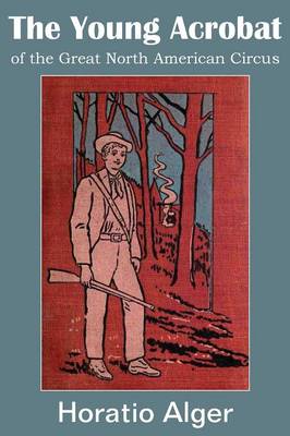 The Young Acrobat of the Great North American Circus (Paperback)