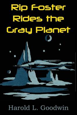 Rip Foster Rides the Gray Planet (Paperback)