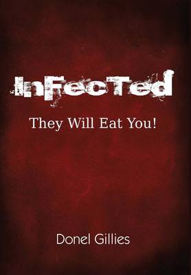 Infected: They Will Eat You! (Hardback)