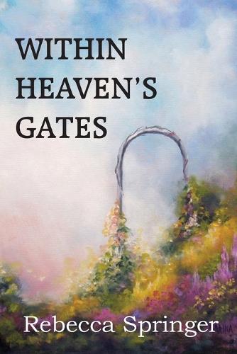 Within Heaven's Gates (Paperback)