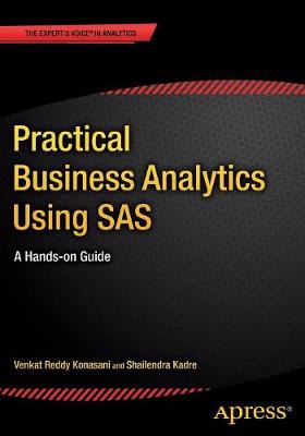 Practical Business Analytics Using SAS: A Hands-on Guide (Paperback)