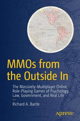 MMOs from the Outside In: The Massively-Multiplayer Online Role-Playing Games of Psychology, Law, Government, and Real Life (Paperback)