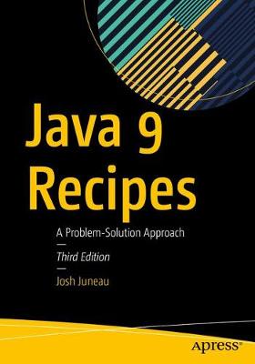 Java 9 Recipes: A Problem-Solution Approach (Paperback)