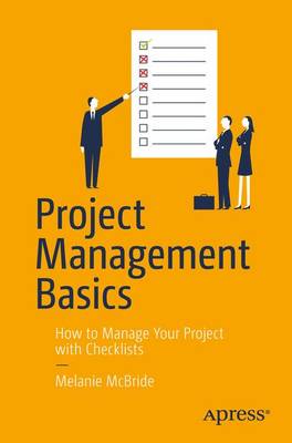 Project Management Basics: How to Manage Your Project with Checklists (Paperback)