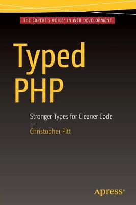 Typed PHP: Stronger Types For Cleaner Code (Paperback)
