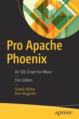 Pro Apache Phoenix: An SQL Driver for HBase (Paperback)
