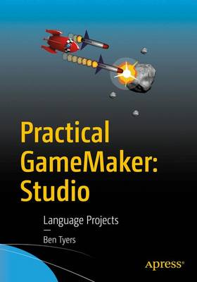 Practical GameMaker: Studio: Language Projects (Paperback)