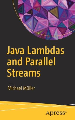 Java Lambdas and Parallel Streams (Paperback)