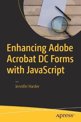 Enhancing Adobe Acrobat DC Forms with JavaScript (Paperback)