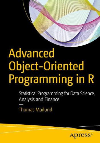 Cover Advanced Object-Oriented Programming in R: Statistical Programming for Data Science, Analysis and Finance