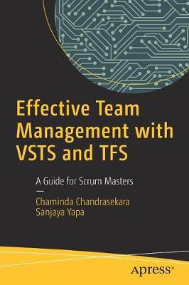 Effective Team Management with VSTS and TFS: A Guide for Scrum Masters (Paperback)